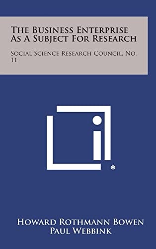 The Business Enterprise As a Subject for Research Social Science Research Council, No. 11