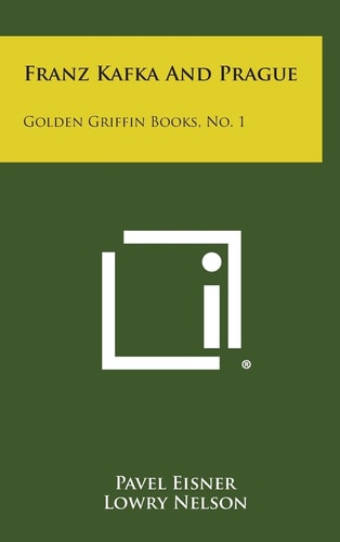 Franz Kafka and Prague Golden Griffin Books, No. 1