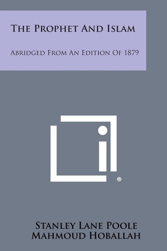 The Prophet and Islam Abridged from an Edition Of 1879