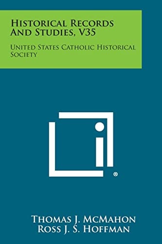 Historical Records and Studies, V35 United States Catholic Historical Society