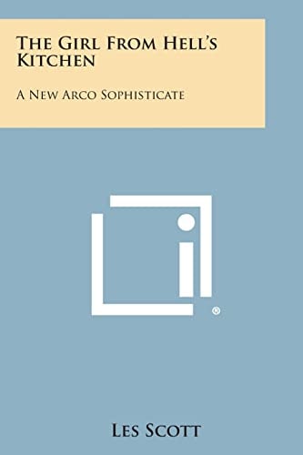 The Girl from Hell's Kitchen A New Arco Sophisticate