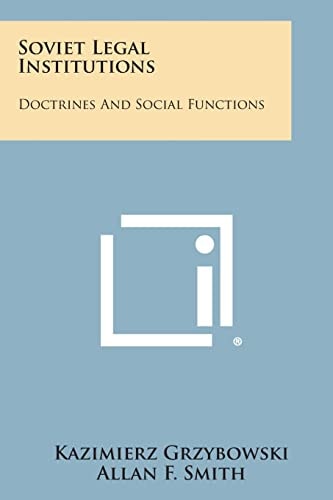 Soviet Legal Institutions Doctrines and Social Functions