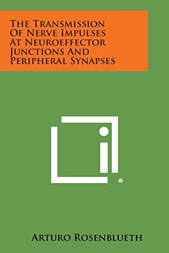 The Transmission of Nerve Impulses at Neuroeffector Junctions and Peripheral Synapses