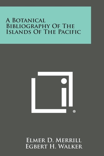 A Botanical Bibliography of the Islands of the Pacific