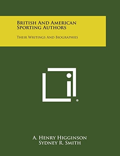 British and American Sporting Authors Their Writings and Biographies
