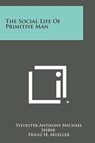 The Social Life of Primitive Man
