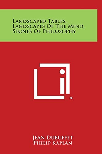 Landscaped Tables, Landscapes of the Mind, Stones of Philosophy