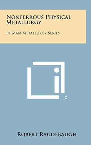 Nonferrous Physical Metallurgy Pitman Metallurgy Series