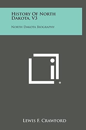 History of North Dakota, V3 North Dakota Biography