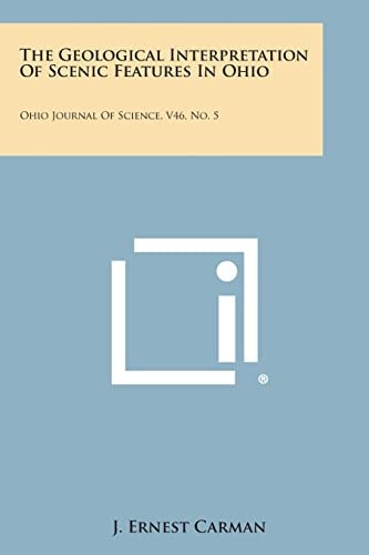 The Geological Interpretation of Scenic Features in Ohio Ohio Journal of Science, V46, No. 5