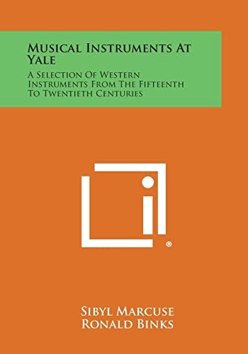 Musical Instruments at Yale A Selection of Western Instruments from the Fifteenth to Twentieth Centuries