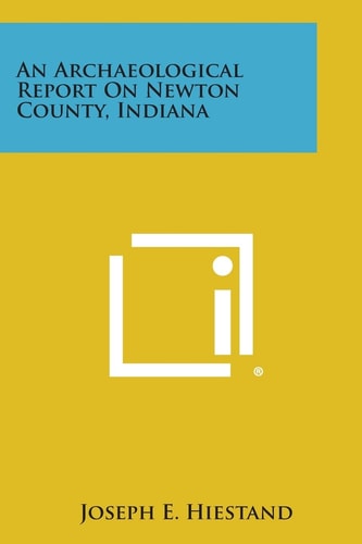 An Archaeological Report on Newton County, Indiana