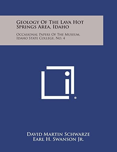 Geology of the Lava Hot Springs Area, Idaho Occasional Papers of the Museum, Idaho State College, No. 4