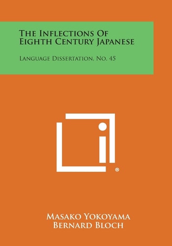 The Inflections of Eighth Century Japanese Language Dissertation, No. 45