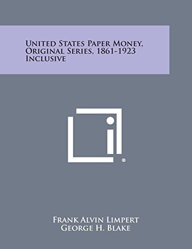 United States Paper Money, Original Series, 1861-1923 Inclusive