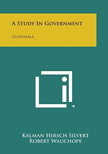 A Study in Government Guatemala