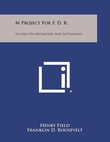 M Project for F. D. R. Studies on Migration and Settlement