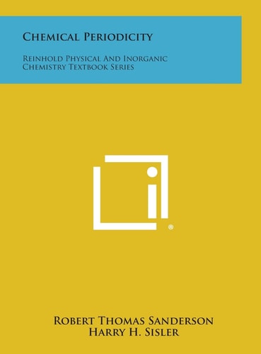 Chemical Periodicity Reinhold Physical and Inorganic Chemistry Textbook Series
