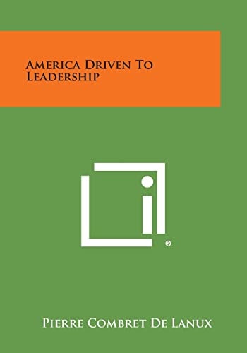 America Driven to Leadership