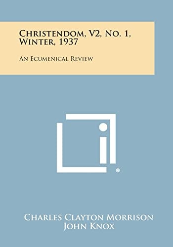 Christendom, V2, No. 1, Winter, 1937 An Ecumenical Review