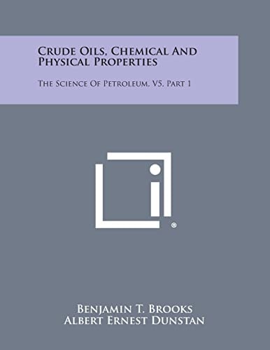 Crude Oils, Chemical and Physical Properties The Science of Petroleum, V5, Part 1
