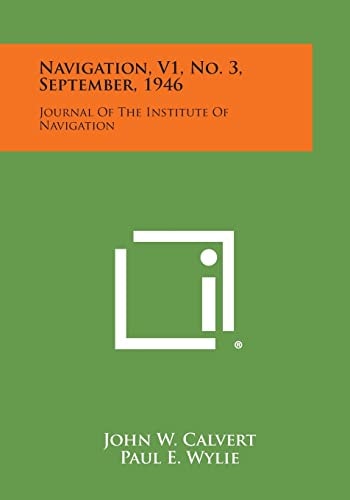 Navigation, V1, No. 3, September, 1946 Journal of the Institute of Navigation