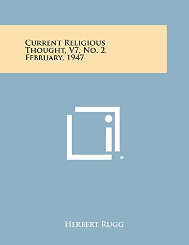 Current Religious Thought, V7, No. 2, February, 1947