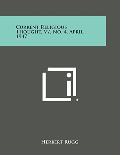 Current Religious Thought, V7, No. 4, April, 1947