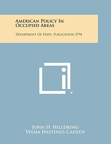 American Policy in Occupied Areas Department of State, Publication 2794