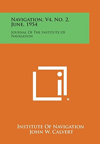 Navigation, V4, No. 2, June, 1954 Journal of the Institute of Navigation