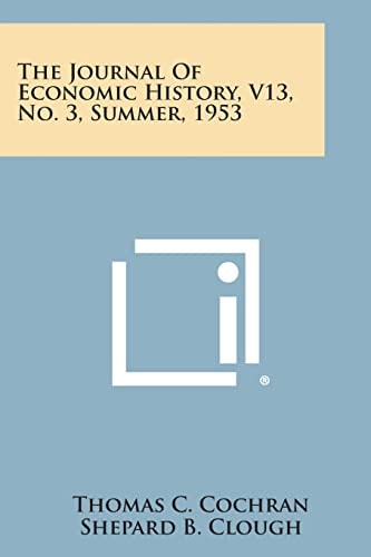 The Journal of Economic History, V13, No. 3, Summer, 1953