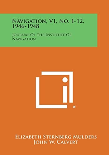 Navigation, V1, No. 1-12, 1946-1948 Journal of the Institute of Navigation