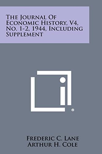 The Journal of Economic History, V4, No. 1-2, 1944, Including Supplement