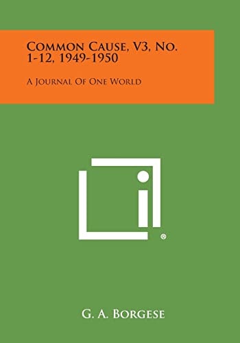 Common Cause, V3, No. 1-12, 1949-1950 A Journal of One World