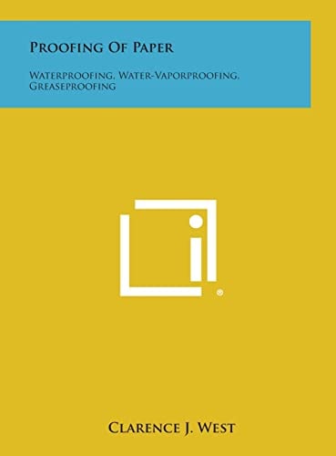 Proofing of Paper Waterproofing, Water-Vaporproofing, Greaseproofing