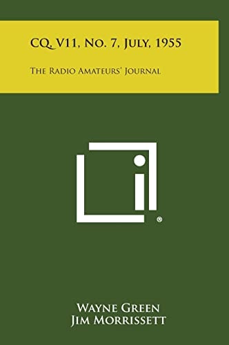 Cq, V11, No. 7, July 1955 The Radio Amateurs' Journal