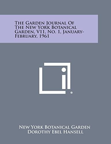 The Garden Journal of the New York Botanical Garden, V11, No. 1, January-February, 1961