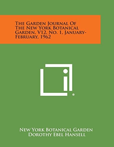 The Garden Journal of the New York Botanical Garden, V12, No. 1, January-February, 1962