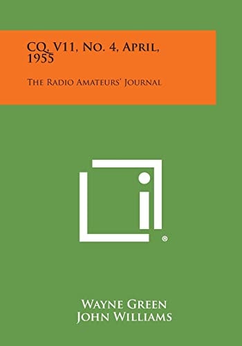 Cq, V11, No. 4, April 1955 The Radio Amateurs' Journal