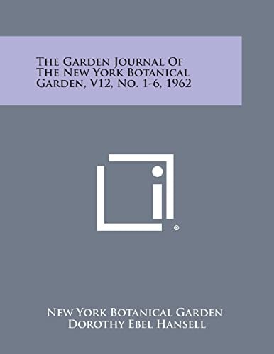 The Garden Journal of the New York Botanical Garden, V12, No. 1-6, 1962
