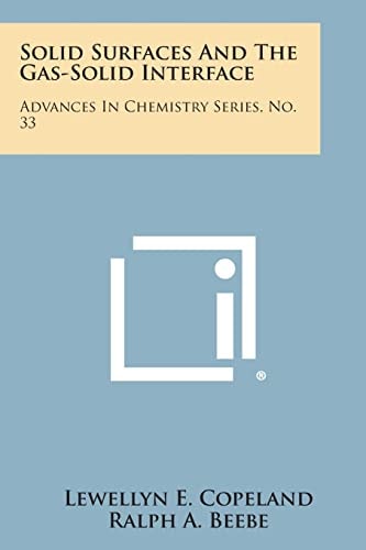 Solid Surfaces and the Gas-Solid Interface Advances in Chemistry Series, No. 33