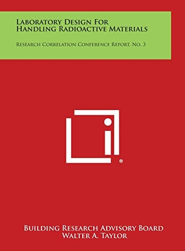 Laboratory Design for Handling Radioactive Materials Research Correlation Conference Report, No. 3
