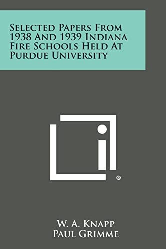 Selected Papers from 1938 and 1939 Indiana Fire Schools Held at Purdue University