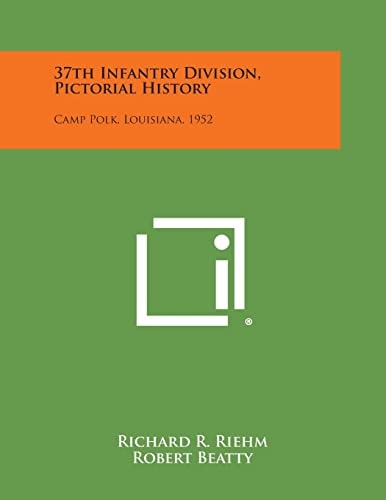 37th Infantry Division, Pictorial History Camp Polk, Louisiana, 1952