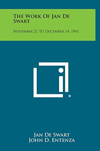 The Work of Jan de Swart November 21 to December 14, 1961