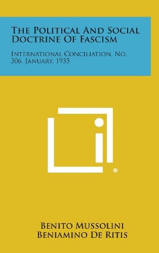 The Political and Social Doctrine of Fascism International Conciliation, No. 306, January, 1935