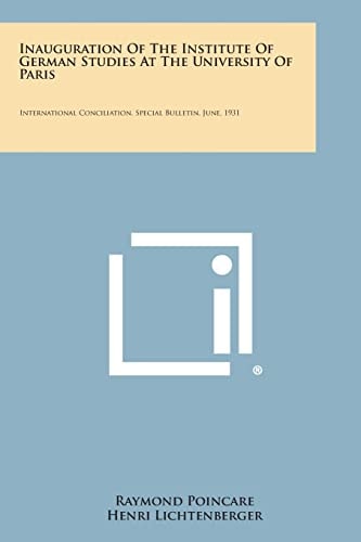 Inauguration of the Institute of German Studies at the University of Paris International Conciliation, Special Bulletin, June, 1931