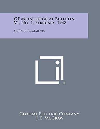 Ge Metallurgical Bulletin, V1, No. 1, February 1948 Surface Treatments