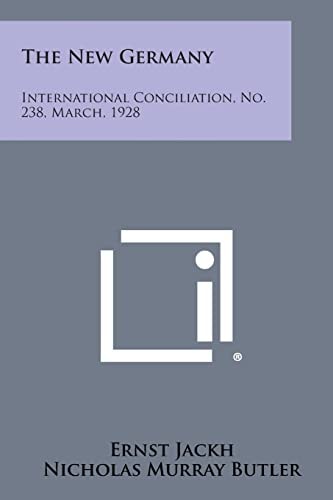 The New Germany International Conciliation, No. 238, March, 1928