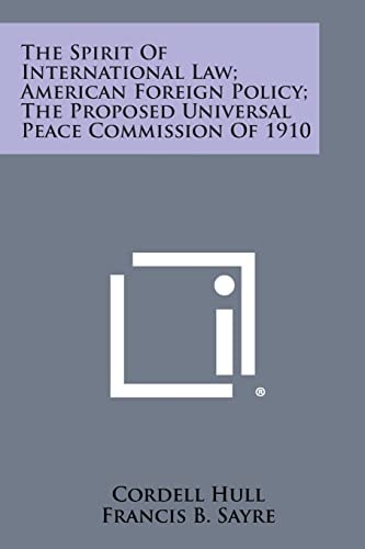 The Spirit of International Law; American Foreign Policy; The Proposed Universal Peace Commission of 1910
